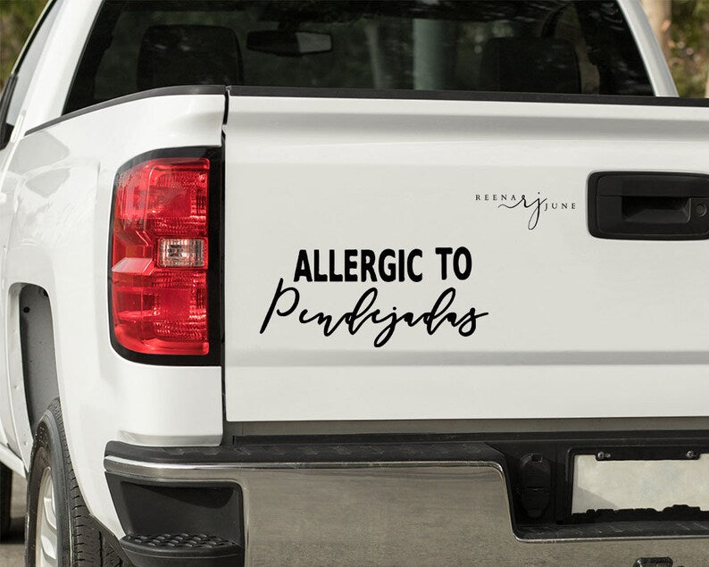 Allergic to Pendejadas Car Decal