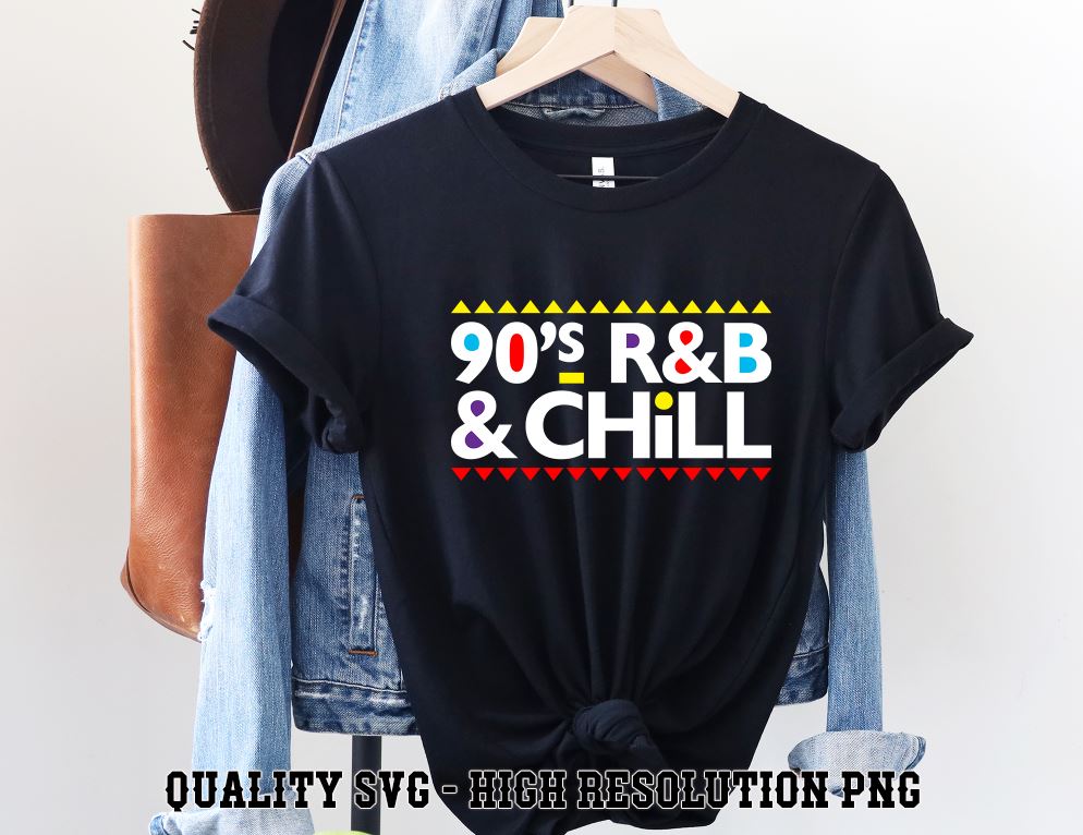 90's R and B and Chill Svg