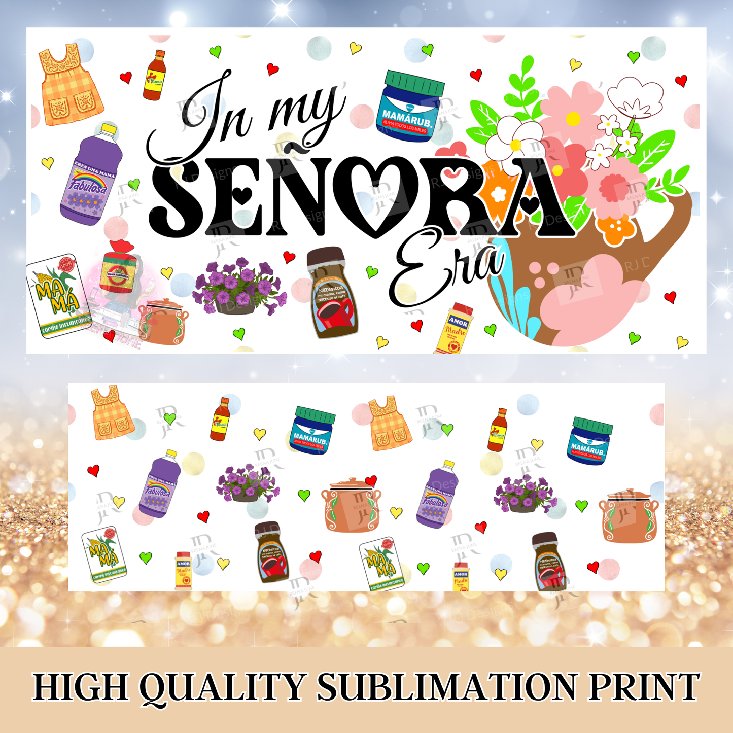 In My Senora Era 40oz Tumbler Sublimation Wrap - Señora Life Cup Wrap - Mexican Mom Tumbler - Latina Mom Cup Wrap