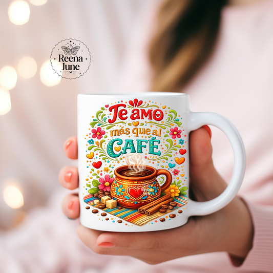 Te Amo Mas que al Cafe Spanish Mug, Latino Gifts, Coffe Lovers, Mexican Mug, Gifts in Spanish, Regalos en Espanol