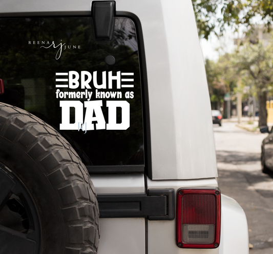 Bruh Dad Vinyl Decal, Fathers Day Gift, Dad Birthday Gifts, Gifts for man, Gifts for Him, Gifts for Dad, Vinyl Sticker, Car Accessories, Funny Gifts