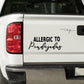 Allergic to Pendejadas Car Decal
