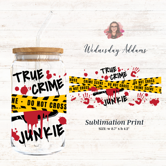 True Crime Junkie 16oz Libbey Glass Sublimation Print Sale