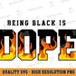 Been Black Is Dope Flames SVG