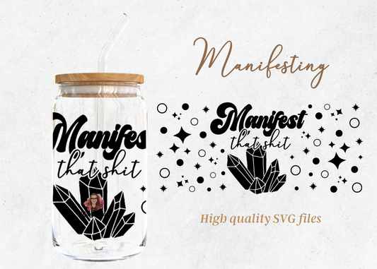 Manifest that Sht 16oz Libby Glass Wrap Svg