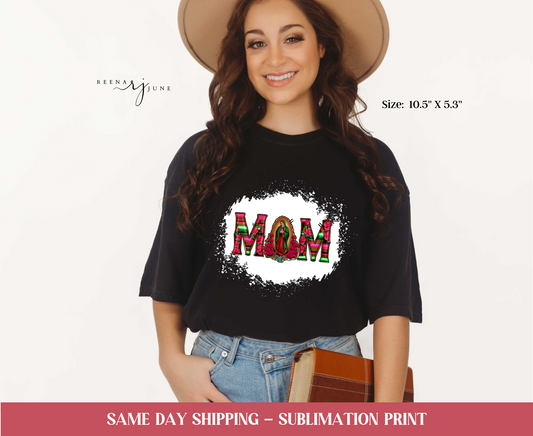 MOM - Our Lady of Guadalupe Sublimation Print