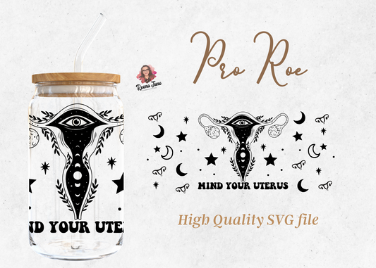 Mind Your uterus 16oz Libby Glass Wrap Svg