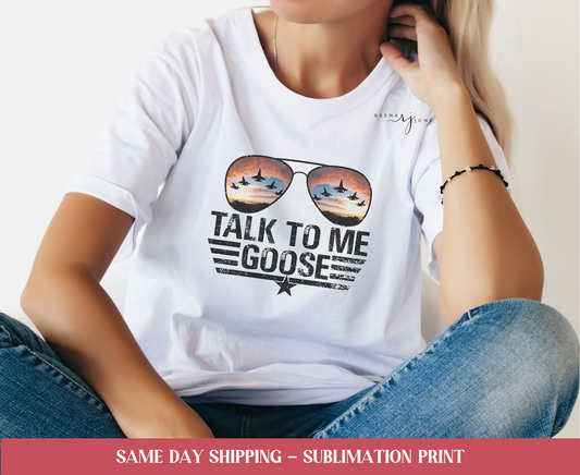 Talk To Me Goose Sublimation Print Sale