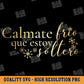Calmate Frio Que Estoy Soltero Svg