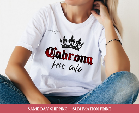 Cabrona Pero Cute Sublimation Print