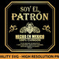 Soy El Patron Hecho en Mexico SVG