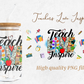 Teach Love Inspire 16oz Libby Glass Wrap PNG