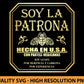 Soy La Patrona Hecha en USA Svg