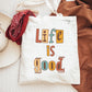 Life Is Good Canva Tote Bag