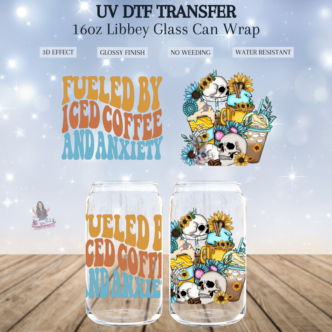 Fuled by Anxiery and Iced coffee UV DTF Transfer