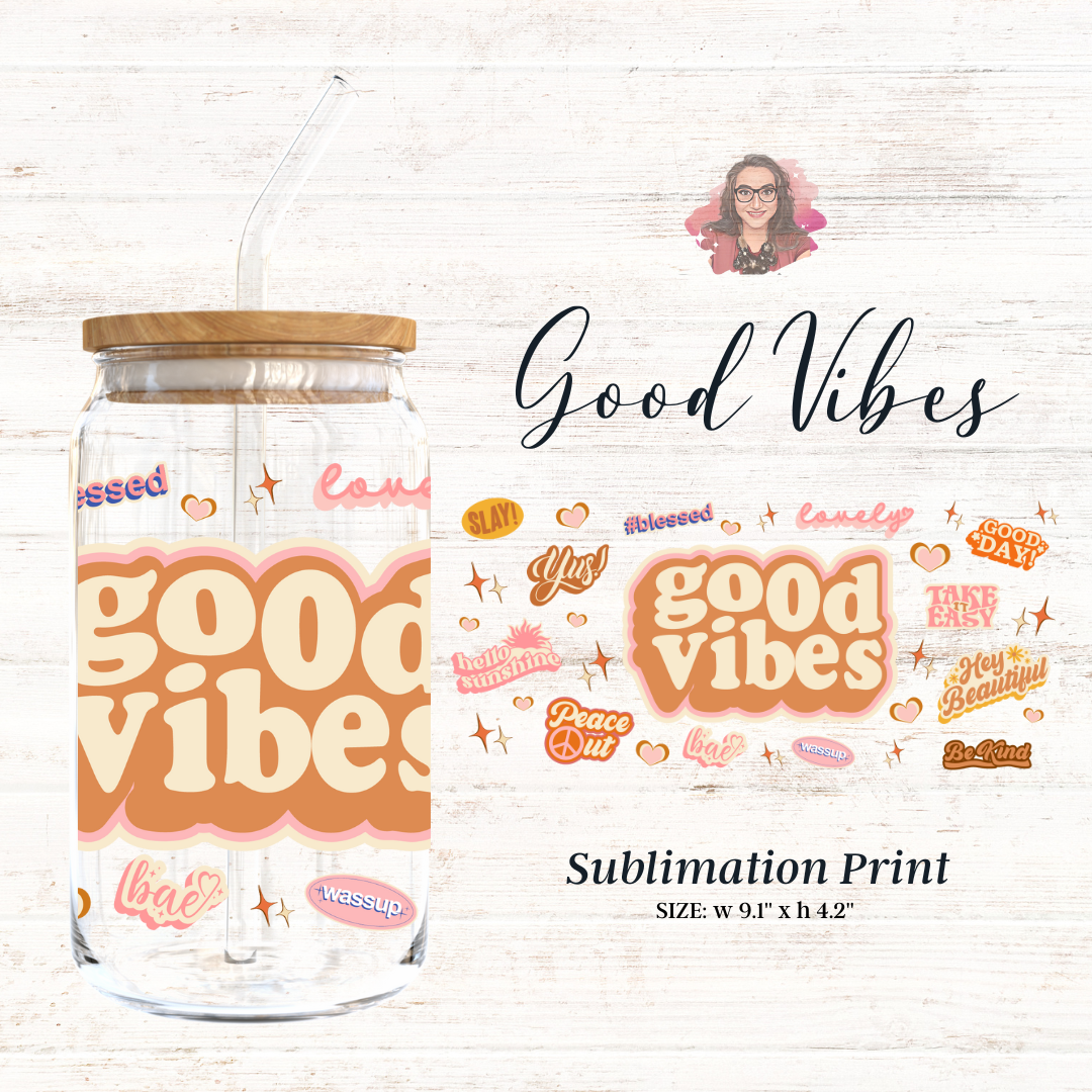 Good Vibes 16oz Libbey Glass Sublimation Print