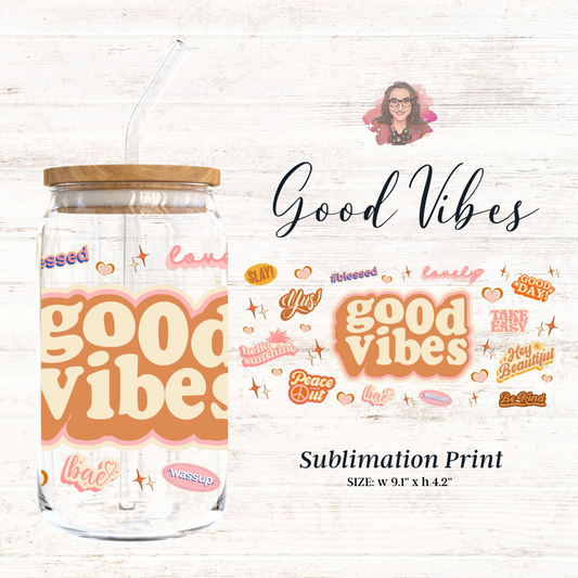 Good Vibes 16oz Libbey Glass Sublimation Print