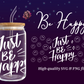 Just Be Happy 16oz Libby Glass Wrap Svg