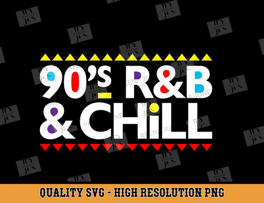 90's R and B and Chill Svg