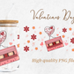 I Love You Vday 16oz Libby Glass Wrap PNG