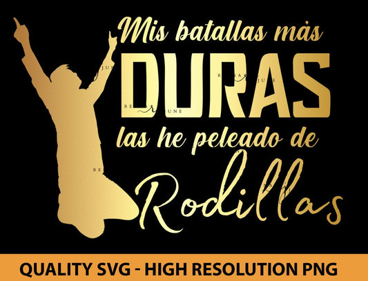 Toda mis batallas más duras las e peleado de rodillas Svg