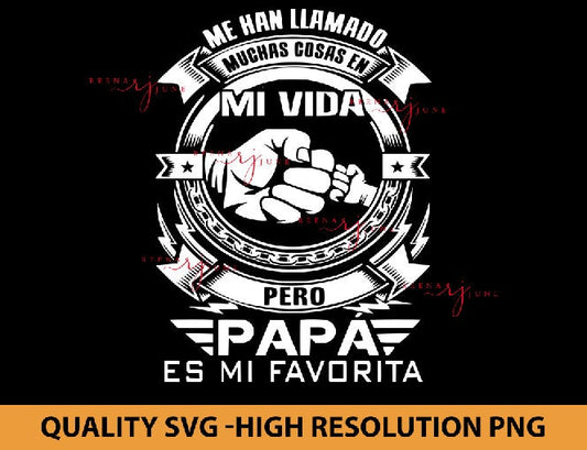 Me Han Llamado Mi Vida pero Papá Es mi Favorita Svg