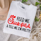 Feed Me Chick-Fil-A & Tell Me I'm Pretty Shirt