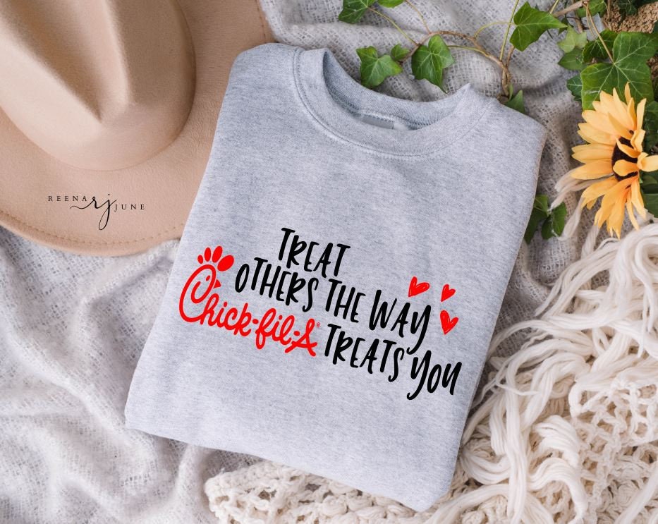 Treat other the way Chick fil a Treat You Shirt