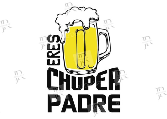 Eres Chuper Padre Svg