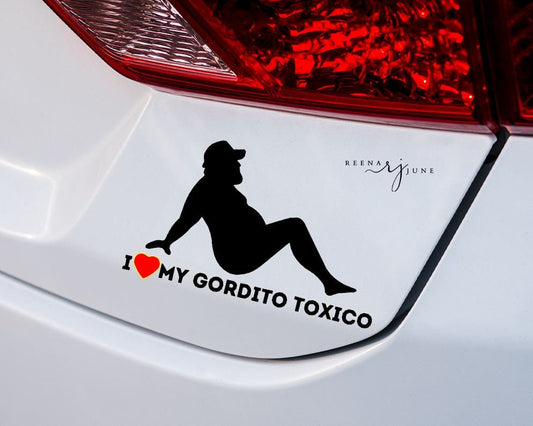 I Love My Gordito Toxico Car Decal