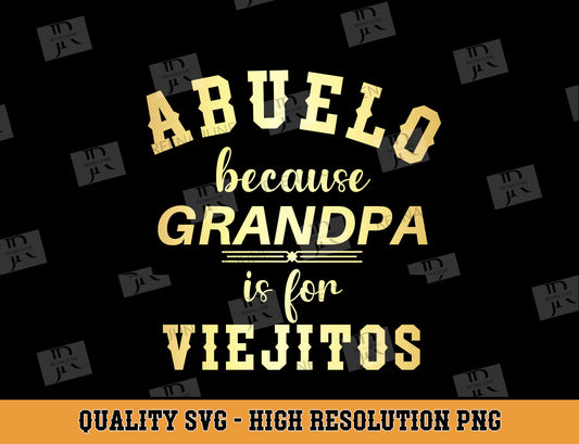 Abuelo por que Grandpa es para Viejitos Svg