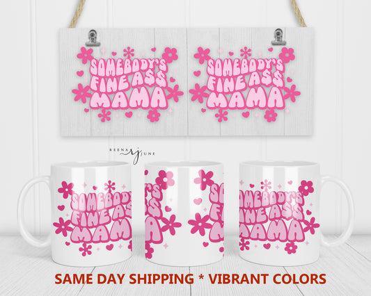 Sombody's FineAss Momma Sublimation Mug Wrap